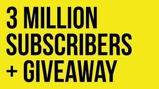 3 Million Subscribers + Giveaway