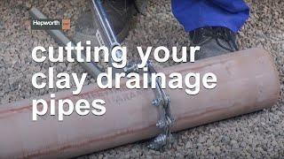 How to cut clay drainage pipes