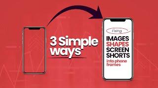 3 Simple ways: How to Insert images/screenshots into Smartphone Frames