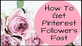 How To Get Pinterest Followers Fast & For Free