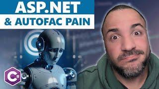 Avoid Debugging This Autofac Headache in ASP NET Core