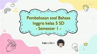 Pembahasan soal Bahasa Inggris Kelas 5 SD semester 1 - Materi Bahasa Inggris kelas 5 SD