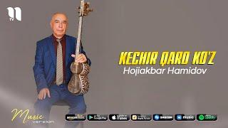 Hojiakbar Hamidov - Kechir qaro ko'z (music version)