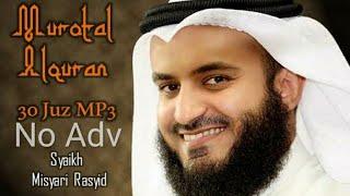 Murottal Shaikh Mishary Al Afasy juz 1-30