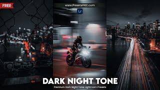 Dark Night Tone FREE Lightroom Presets DNG and XMP | Dark Night Tone Lightroom Presets Download