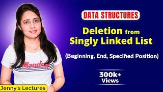 2.6 Deletion of a node from Linked List (from beginning, end, specified position) | DSA Tutorials