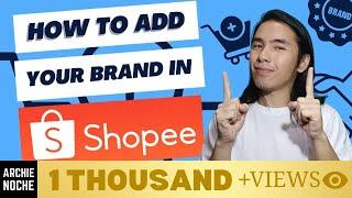 How to Add Your Brand to Shopee: A Step-by-Step Tutorial (FAST AND EASY)