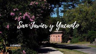 Lugares Imperdibles: Un paseo por San Javier y Yacanto