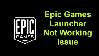 Epic Games Launcher Not Open Problem  Windows 11 / 10 / 8- 2022