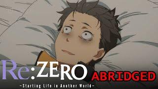 ReZero Abridged - The Whole First Season