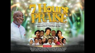 7 HOURS OF PRAISE - BISHOP DAVID OYEDEPO @70 - with Tope Alabi