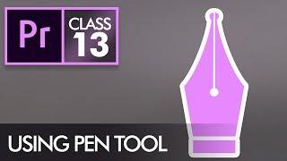 Using Pen Tool - Adobe Premiere Pro CC Class 13 - Urdu / Hindi