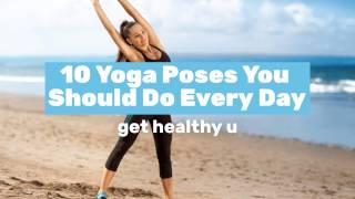 10 Yoga Poses You Should Do Every Day