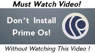 Don't Install Prime Os Before Watching This Video!(Must Watch)