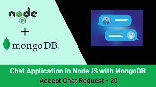 Node.js Project on Chat Application with MongoDB - Accept Chat Request - 20