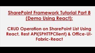SPFx Tutorial Part 8:  SPFx Demo CRUD Operation on  SharePoint List Using React & rest API
