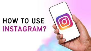 How To Use Instagram