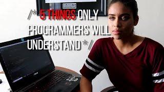 5 Things Only Programmers Will Understand