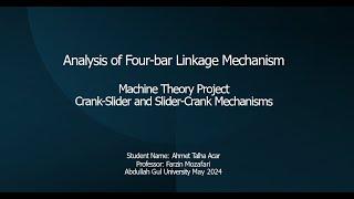 Kinematic Analysis of a Slider-Crank and Crank-Slider Linkage (ME306: Machine Theory)