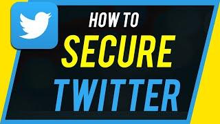 How to Secure Your Twitter Account