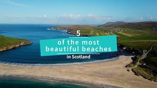 5 of the most beautiful beaches in Scotland