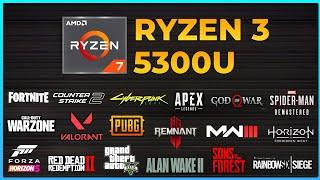 Ryzen 3 5300U Vega 6 | | Test in 14 Games in 2024