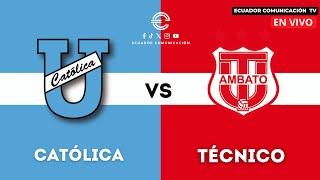 UNIVERSIDAD CATÓLICA VS TÉCNICO UNIVERSITARIO - EN VIVO COPA ECUADOR - FORMATO RADIO