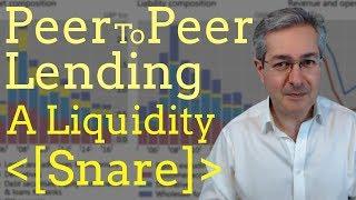 Peer To Peer Lending UK - A Liquidity Snare