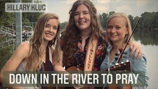 Down in the River to Pray - Hillary Klug and Friends