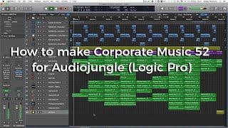 How to make Corporate Music 52 for Audiojungle (Logic Pro)