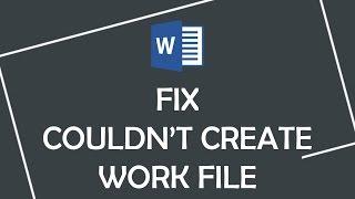 How to fix Microsoft Word error "Word couldn't create the work file"