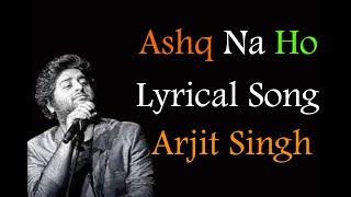 (LYRICS):Ashq Na Ho - Arijit Singh | Akshay Kumar, Sonakshi Sinha | Holiday | Full Song