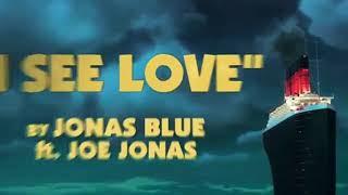 Jonas Blue - I See Love Ft. Joe Jonas (from Hotel Transylvania 3) (Official Lyric Video)