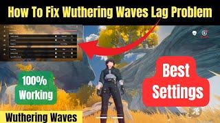 how to fix wuthering waves lag problem for PC and android | wuthering waves lag fix |wuthering waves