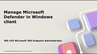 MD-102: Manage Microsoft Defender in Windows client