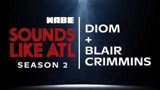 Diom + Blair Crimmins | Sounds Like ATL