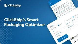 ClickShip’s Smart Packaging Optimizer | Test Real-Time Rates Before Your Products Go Live!