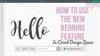 HOW TO USE THE NEW KERNING FEATURE IN CRICUT DESIGN SPACE | AUTOMATIC FONT SPACING