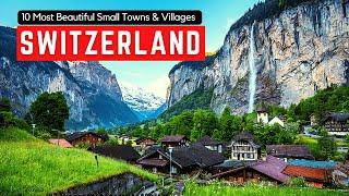 Switzerland Travel Guide: 10 Most Beautiful Small Towns & Villages in Switzerland to Visit