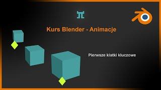 Kurs Blender Animacje - Pierwsze klatki kluczowe