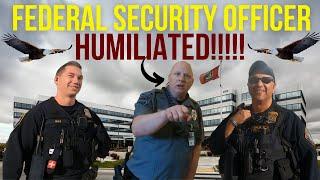 FEDERAL SECURITY OFFICER HUMILIATED!!!!!