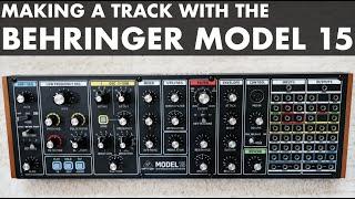 Making a Track with the Behringer Model 15