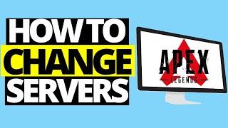 How To Change Servers In Apex Legends (2021)