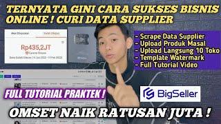 CURI DATA PRODUK SUPPLIER UNTUNG RATUSAN JUTA! Cara Upload Masal & Scrape Data Omnichannel Bigseller