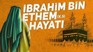 İBRAHİM b. ETHEM'İN HAYATI | DUANIN KABUL EDİLMEMESİNİN 10 NEDENİ !