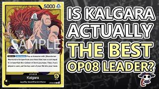 Is Kalgara Actually THE BEST OP08 Leader?
