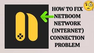 How To Fix NetBoom App Network Connection Problem|| NetBoom Internet Connection Problem