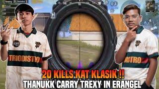 20 Kills Kat Klasik !! Thanukk Carry Trexy In Erangel !! Trio Vs Squad | Pubg Mobile