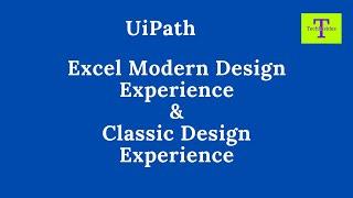 UiPath Tutorial | Excel Modern Design Experience & Classic Design Experience