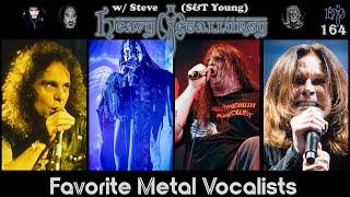 Heavy Metallurgy Presents: Episode #164: Our Favorite Heavy Metal Vocalists w/ Steve (S&T Young)